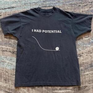 T-Shirt I Had Potential T-Shirt